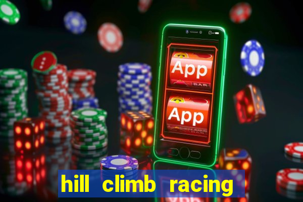 hill climb racing 2 dinheiro infinito